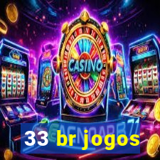 33 br jogos